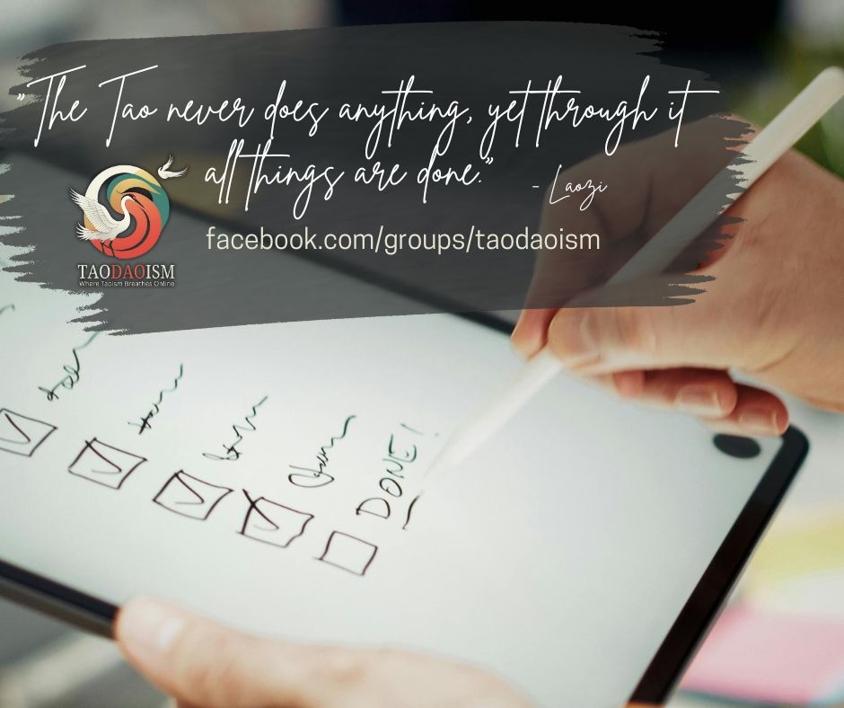 The Tao never does anything, yet through it all things are done.